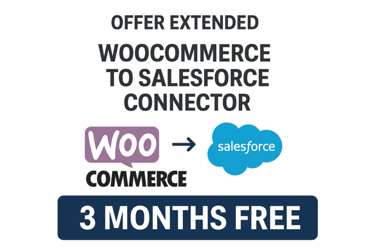 🚀 WooCommerce to Salesforce Connector – Offer Extended for 3 More Months!
